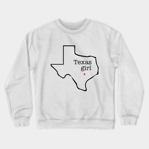 Texas Girl Crewneck Sweatshirt by Ineffablexx